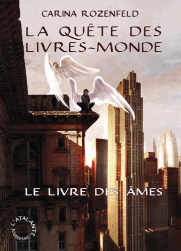 La Quête des Livres-Monde Tome 1 Le livre des âmes