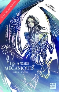 Carina Rozenfeld - Les Anges mécaniques Tome 2 : L'élue.