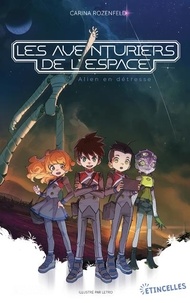 Carina Rozenfeld - Les aventuriers de l'espace - Alien en détresse.