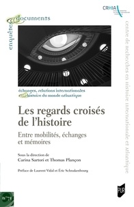 Carina Sartori et Thomas Plançon - Les regards croisés de l'histoire - Entre mobilités, échanges et mémoires.