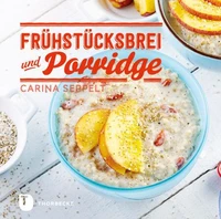 Frühstücksbrei &amp; Porridge