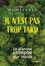 Carina Wohlleben - Il n'est pas trop tard - La planète compte sur nous.