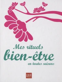Mes rituels bien-être en toute saisons