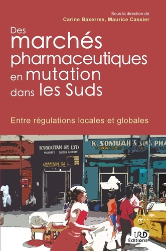 Des marchés pharmaceutiques en mutation dans les Suds. Entre régulations locales et globales