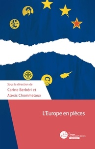 Carine Berbéri et Alexis Chommeloux - L'Europe en pièces.