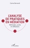 Carine Bernardi - L'analyse de pratiques en médiation - Méthodes, outils et réflexions.