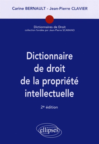 Dictionnaire de droit de la propriété intellectuelle 2e édition