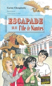 Carine Choupinsky et Anne-Soizic Loirat - Escapade sur l'île de Nantes - Les Mels - Tome 1.