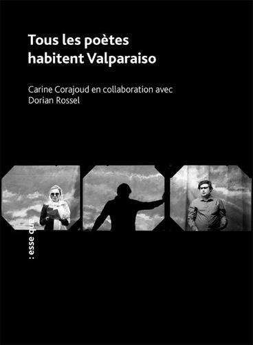 Carine Corajoud - Tous les poètes habitent Valparaiso.