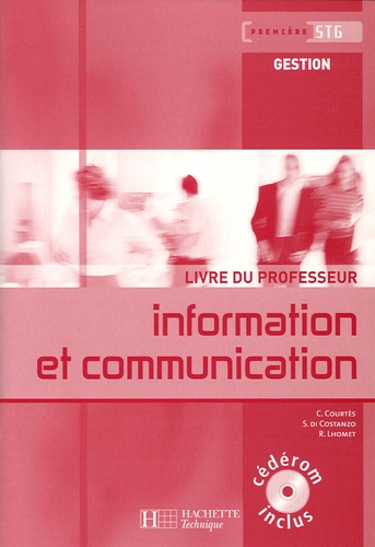 Carine Courtès-Lapeyrat et Stéphanie Di Costanzo - Information et communication 1e STG Gestion - Livre du professeur. 1 Cédérom