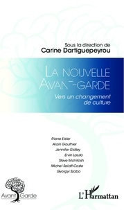 Carine Dartiguepeyrou - La nouvelle avant-garde - Vers un changement de culture.