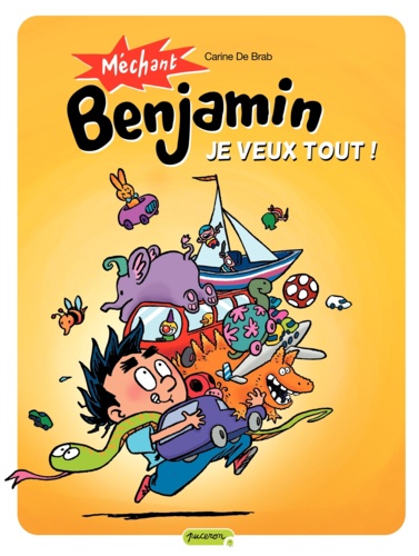 Méchant Benjamin Tome 5 Je veux tout !