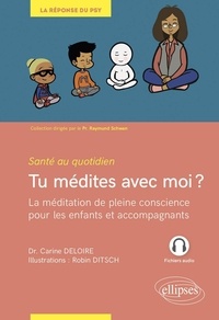 Carine Deloire - Tu médites avec moi ? - La méditation de pleine conscience pour les enfants et accompagnants.