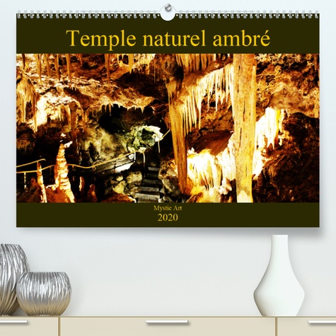 CALVENDO Nature  Temple naturel ambré(Premium, hochwertiger DIN A2 Wandkalender 2020, Kunstdruck in Hochglanz). Photographies d’une cavité souterraine (Calendrier mensuel, 14 Pages )