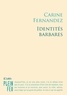 Carine Fernandez - Identités barbares.