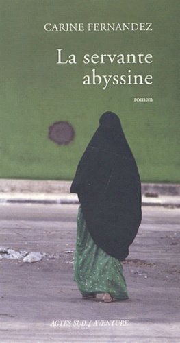 Carine Fernandez - La Servante Abyssine.