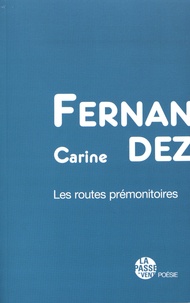 Carine Fernandez - Les routes prémonitoires.