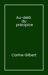 Carine Gilbert - Au-delà  du  précipice.