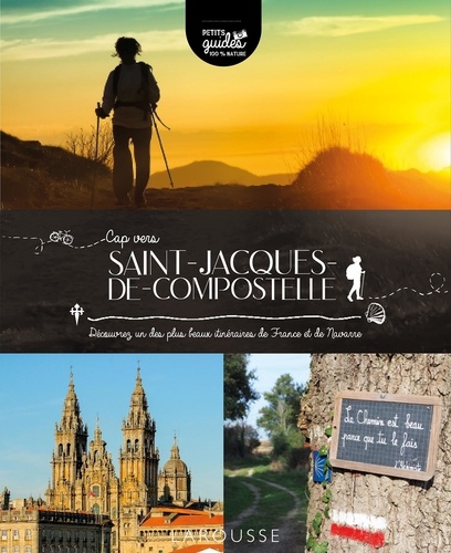 Cap vers Saint-Jacques-de-Compostelle. Découvrez un des plus beaux itinéraires de France et de Navarre