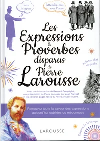 Les Expressions et Proverbes disparus de Pierre Larousse