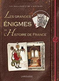 Carine Girac-Marinier - Les grandes énigmes de l'Histoire de France.
