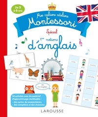 Carine Girac-Marinier et Lydie Barusseau - Mes cahiers ateliers Montessori spécial 1res notions d'anglais - De 3 à 6 ans.