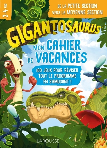 Mon cahier de vacances Gigantosaurus de la Petite Section vers la Moyenne Section. 100 jeux pour réviser tout le programma en s'amusant !  Edition 2022