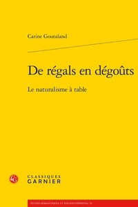 Carine Goutaland - De régals en degoûts - Le naturalisme a table.