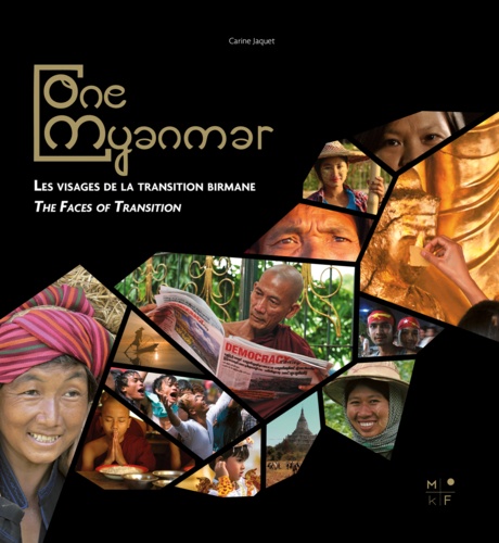 Carine Jaquet - One Myanmar - Les visages de la transition birmane.