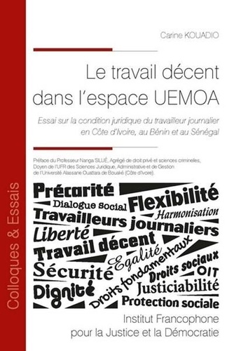 Le travail décent dans l’espace UEMOA. Essai sur la condition juridique du travailleur journalier en Côte d’Ivoire, au Bénin et au Sénégal