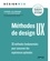 Design web  Méthodes de design UX. 30 méthodes fondamentales pour concevoir des expériences optimales
