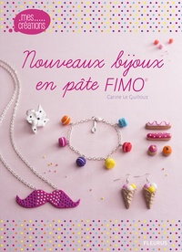 Téléchargez les livres français ibooks Nouveaux bijoux en pâte Fimo par Carine Le Guilloux (Litterature Francaise) CHM DJVU 9782215147640