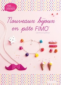 Livre anglais gratuit télécharger le pdf Nouveaux bijoux en pâte FIMO MOBI iBook RTF par Carine Le Guilloux, Fabrice Besse