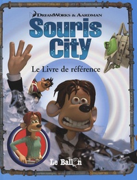 Carine Leidensdorff et  DreamWorks - Souris City - Le Livre de référence.