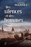 Carine Marret - Des silences et des hommes - Une enquête du commissaire Jean Levigan.