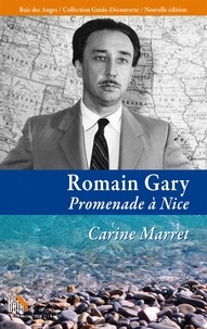 Carine Marret - Romain Gary, promenade à Nice.