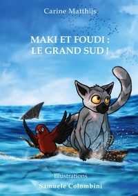 Carine Matthijs - Maki et Foudi  : Maki et Foudi: Le grand Sud ! - tome 2.
