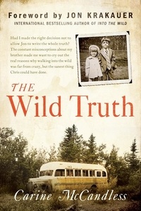 Carine McCandless - The Wild Truth.