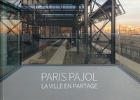 Carine Merlino et Soline Nivet - Paris Pajol, la ville en partage.