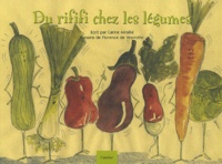 Carine Mirallié et Florence de Vesvrotte - Du Rififi Chez Les Legumes.