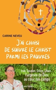 Carine Neveu - J'ai choisi de suivre le Christ parmi les pauvres.
