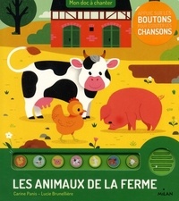 Carine Panis et Lucie Brunellière - Les animaux de la ferme.