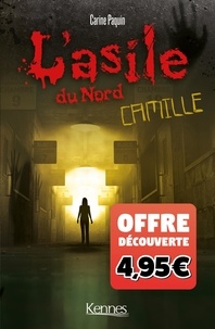 Carine Paquin - L'asile du Nord  : Camille.