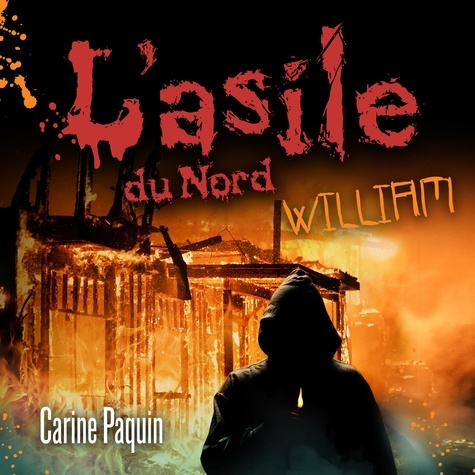 Carine Paquin et Frédérique Dufort - L'asile du Nord - Tome 2 - William.