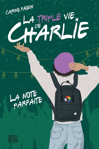 Carine Paquin - La triple vie de charlie v 03 la note parfaite.