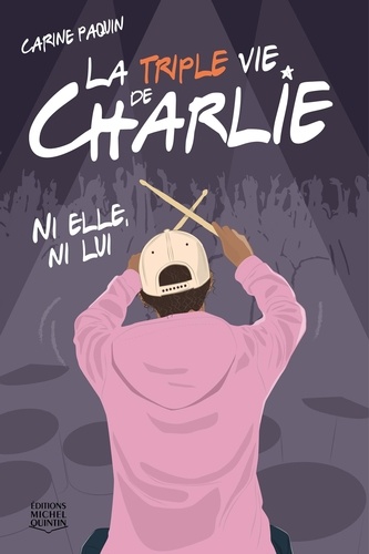 Carine Paquin - La triple vie de Charlie - Ni elle, ni lui.