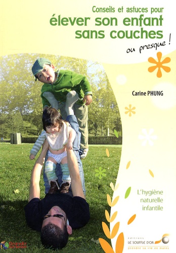 Conseils Et Astuces Pour Elever Son Enfant Sans De Carine Phung Poche Livre Decitre