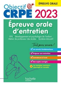 Objectif CRPE 2023 -  Réussir l'épreuve orale d'entretien