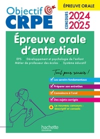 Carine Royer et Serge Herreman - Objectif CRPE 2024 - 2025 -  Réussir l'épreuve orale d'entretien.