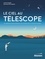 Le ciel au télescope. 110 observations essentielles à faire avec votre instrument